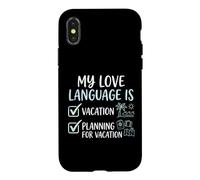 My Love Language Is Vacation Planning Travel Lover Case for iPhone X/XS