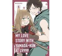 My Love Story with Yamada-kun at Lv999, Vol. 6 – The romantic comedy manga sensation – Cornerstone