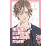 My Love Story with Yamada-kun at Lv999, Vol. 7
