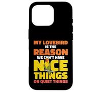 My Lovebird Is The Reason We Can't Have Nice Things Case for iPhone 16 Pro