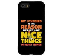 My Lovebird Is The Reason We Can't Have Nice Things Case for iPhone SE (2020) / 7 / 8