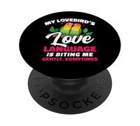My Lovebird's Love Language Is Biting Me Gently PopSockets Adhesive PopGrip
