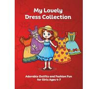 My Lovely Dress Collection: Adorable Outfits and Fashion Fun for Girls Ages 4-7