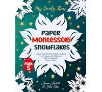 My Lovely Stars. Paper Montessori Snowflakes: Learn One Simple Paper-Cutting. Technique and Discover. 100 Handmade Paper Stars