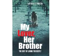 My Lover, Her Brother: The Cost of Loving Too Deeply