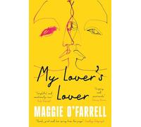 My Lover's Lover: The Sunday Times Bestseller from the Author of Hamnet