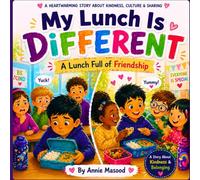 My Lunch Is Different: How Arhams make news friends in a new school | A Kids Story About Bullying, Inclusion, Finding New Friends, And Learning Kindness Through Cultural Differences, Ages 5-10