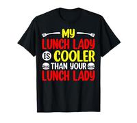 My Lunch Lady is Cooler Than Yours School Cafeteria Worker T-Shirt