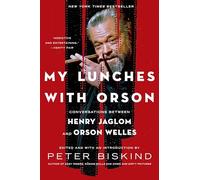 My Lunches with Orson: Conversations Between Henry Jaglom and Orson Welles