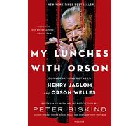 My Lunches with Orson: Conversations Between Henry Jaglom and Orson Welles by Peter Biskind (Editor) (24-Jun-2014) Paperback