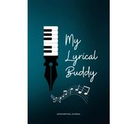 My Lyrical Buddy: Songwriting Journal, Sleek 120-Page Songwriting Companion for Teenagers and Young Adults