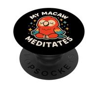 "My Macaw Meditates" Cute Bird Parrot Theme PopSockets Adhesive PopGrip