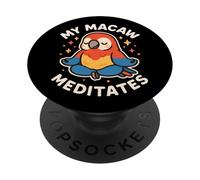 "My Macaw Meditates" Cute Parrot Bird Theme PopSockets Adhesive PopGrip