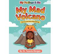 My Mad Volcano: How to Cool Down Big Feelings (My Feelings & Me)