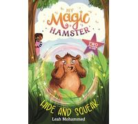 My Magic Hamster: Hide and Squeak: Book 2: Includes Two Stories in One! Hilarious fun-filled adventures full of magic and mischief!