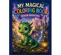 my magical coloring book.: baby dragon adventures.