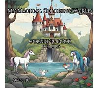 My Magical Coloring World: kids coloring book: Princess, Unicorn, Fairy & Mermaid