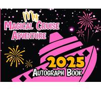 My Magical Cruise Adventure: Autograph Book for Summer Fun, To Collect Signatures with Selfies or Pictures of Your Favorite Characters on Your Family Vacation