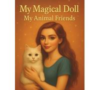 My magical Doll: My Magical Doll’s Animal Friends - A Sweet Coloring Book for Girls (My Magical Doll part 5)