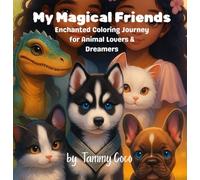 My Magical Friends: Enchanted Coloring Journey for Animal Lovers & Dreamers