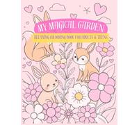 My Magical Garden: Relaxing Colouring Book For Adults & Teens