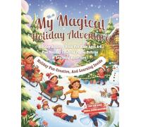 My Magical Holiday Adventure: Activity Book for Kids Ages 4-8: Christmas, Winter, and Festive Fun (My Magical Seasons & Adventures Series)