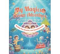 My Magical Ocean Adventure: Coloring and Activity Book for Kids Ages 4-8: Underwater Animals, Puzzles, and Learning Fun (My Magical Seasons & Adventures Series)