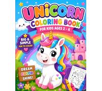 My Magical Unicorn Coloring Book: Adorable Unicorns, Rainbows, Castles & Cute Friends for Kids Ages 2-6