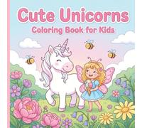My Magical Unicorn Coloring Book for Kids: 45+ Easy Big Pages Featuring Rainbows, Fairies & Princesses - 8.5x8.5 Square Activity Book for Girls