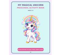 My Magical Unicorn Preschool Activity Book: 60 Fun Activities to Color, Trace, Count, Match, and Learn for Ages 3-5