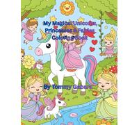 My Magical Unicorns, Princesses & Fairies: Coloring Book