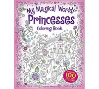 My Magical World! Princesses Coloring Book: Includes 100 Glitter Stickers! (Dover Fantasy Coloring Books)