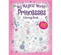 My Magical World! Princesses Coloring Book: Includes 100 Glitter Stickers! (Dover Fantasy Coloring Books)