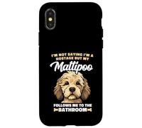 My Maltipoo Follows Me To The Bathroom Hostage Humor Case for iPhone X/XS