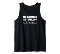 My Maltipoo Isn't Spoiled I'm Just Well Trained Funny Pet Tank Top