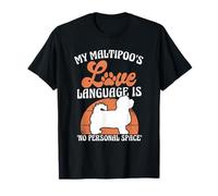 My Maltipoo's Love Language is No Personal Space T-Shirt