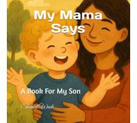 My Mama Says: A Book For My Son (Becoming Books)