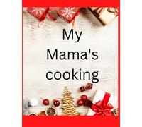 My Mama's cookbook: My sweet kitchen memory with Mom : Blank space to write in your own recipe ... Cook book and a perfect gift