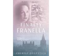 My Mama's Mama Book 6: Finally Franella: Facing Loss, Finding Freedom: Finally Franella: Finally Franella