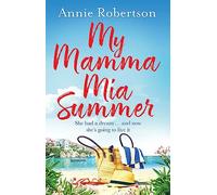 My Mamma Mia Summer : A feel-good sunkissed read to escape with this summer!
