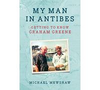My Man in Antibes: Getting to Know Graham Greene