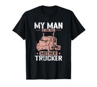 My Man is one hot Mother Trucker Profession T-Shirt
