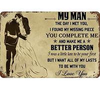 My Man The Day I Met You I Found My Missing Piece You Complete Me And Make Me A Better Person Tin Sign Decor Posters For Men Bedroom Garage Accessories Funny Metal Tin Signs Room Stuff Wall Decor
