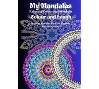 My Mandalas: 50 Beautiful Hand Drawn Mandalas: Relaxing Colouring for Adults