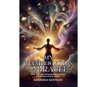 My Manifestation Miracle: How The Law of Attraction Led to a Winning Lottery Ticket