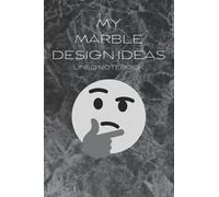 MY MARBLE DESIGN IDEAS lined notebook: A stylish little notebook to take note of all those fabulous designing ideas