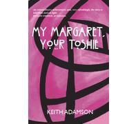 My Margaret, Your Toshie