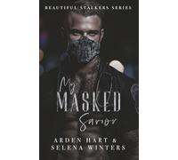 My Masked Savior: A Dark Stalker Romance: 2 (Beautiful Stalkers)