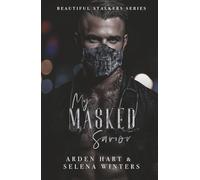 My Masked Savior: A Dark Stalker Romance (Beautiful Stalkers)
