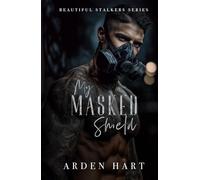 My Masked Shield: A Dark Bodyguard Romance (Beautiful Stalkers)